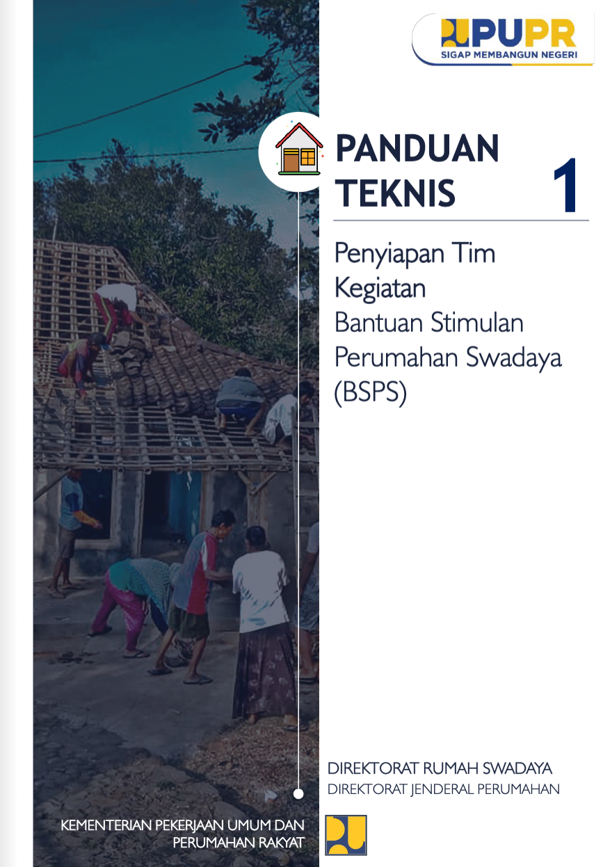 Panduan Teknis 1 Penyiapan Tim Kegiatan Bantuan Stimulan Perumahan Swadaya (BSPS)
